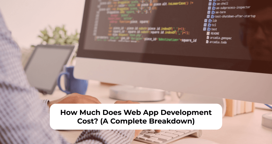 Web app development cost breakdown including factors like features, design, and team location.