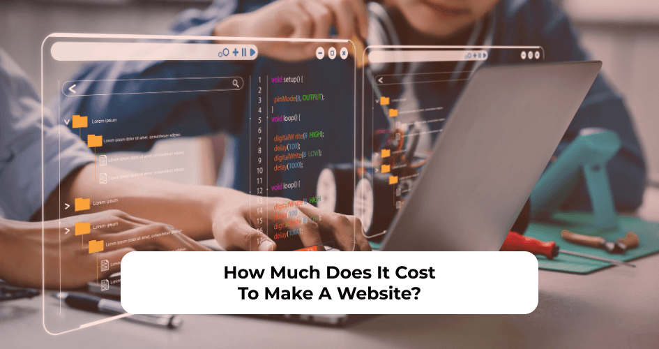 cost of making a website, covering key factors and pricing breakdown.